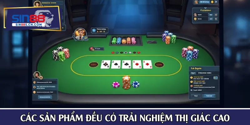 Các sản phẩm đều có trải nghiệm thị giác cao