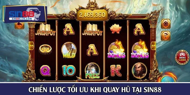 Chiến lược tối ưu khi quay hũ tại SIN88