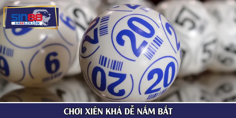 Chơi xiên khá dễ nắm bắt