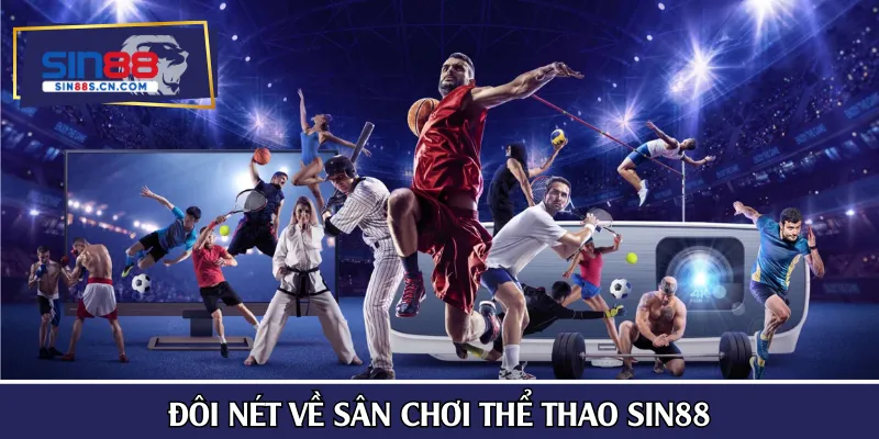 Đôi nét về sân chơi thể thao SIN88