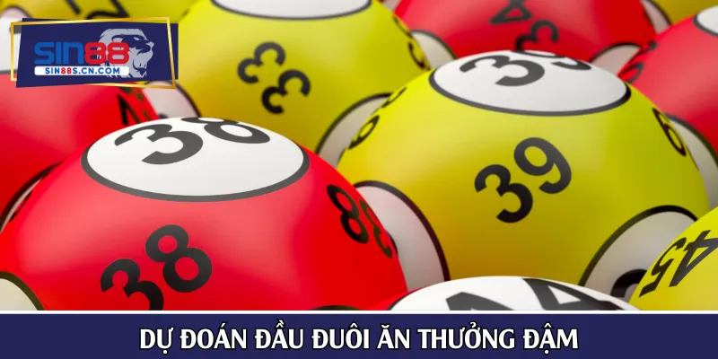 Dự đoán đầu đuôi ăn thưởng đậm