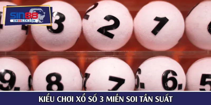 Kiểu chơi xổ số 3 miền soi tần suất