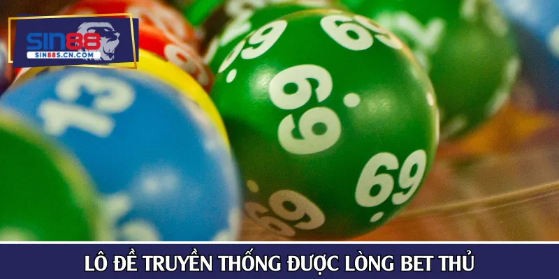 Lô đề truyền thống được lòng bet thủ