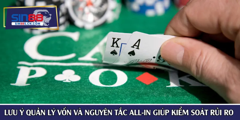 Lưu ý quản lý vốn và nguyên tắc All-in giúp kiểm soát rủi ro