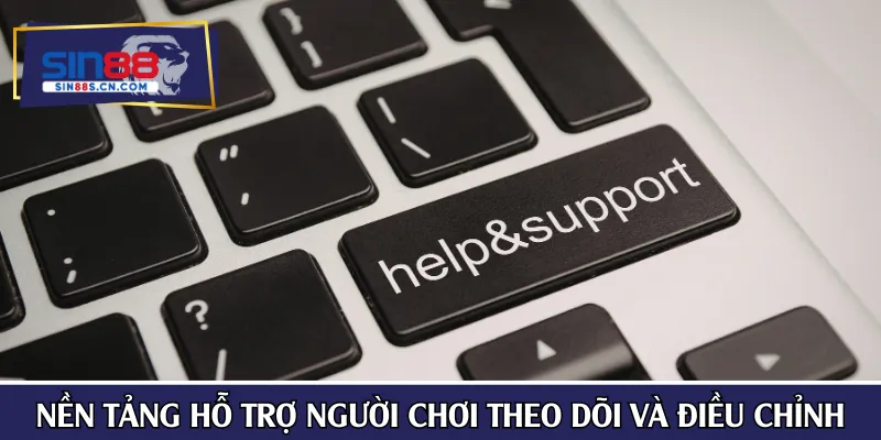 Nền tảng hỗ trợ người chơi theo dõi và điều chỉnh