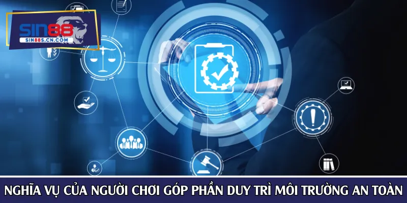 Nghĩa vụ của người chơi góp phần duy trì môi trường an toàn