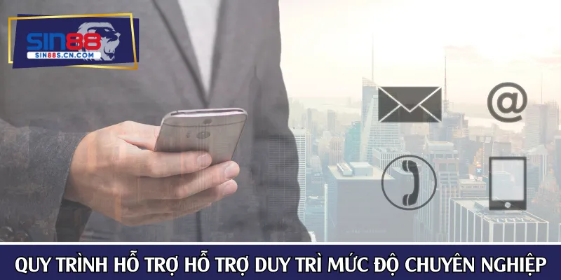 Quy trình hỗ trợ hỗ trợ duy trì mức độ chuyên nghiệp