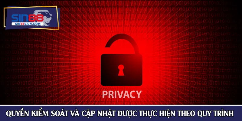 Quyền kiểm soát và cập nhật được thực hiện theo quy trình