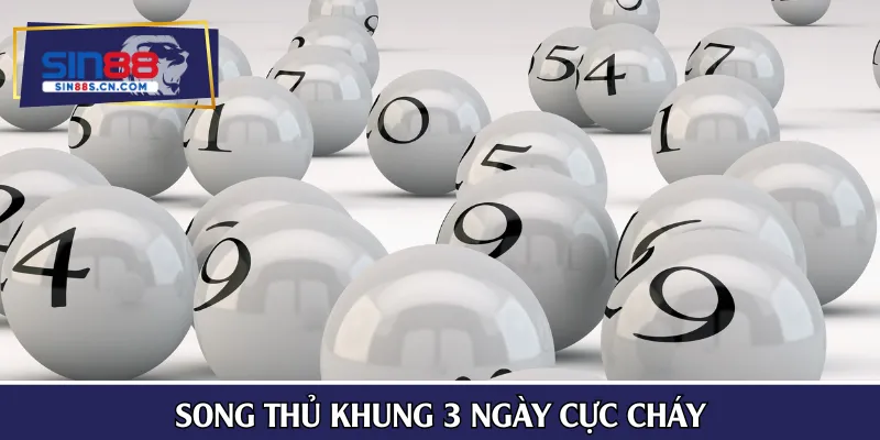 Song thủ khung 3 ngày cực cháy