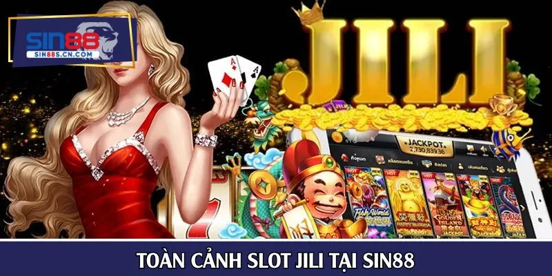 Toàn cảnh slot Jili tại SIN88
