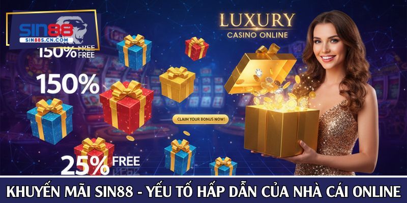 Khuyến mãi SIN88 - Yếu tố hấp dẫn của nhà cái online